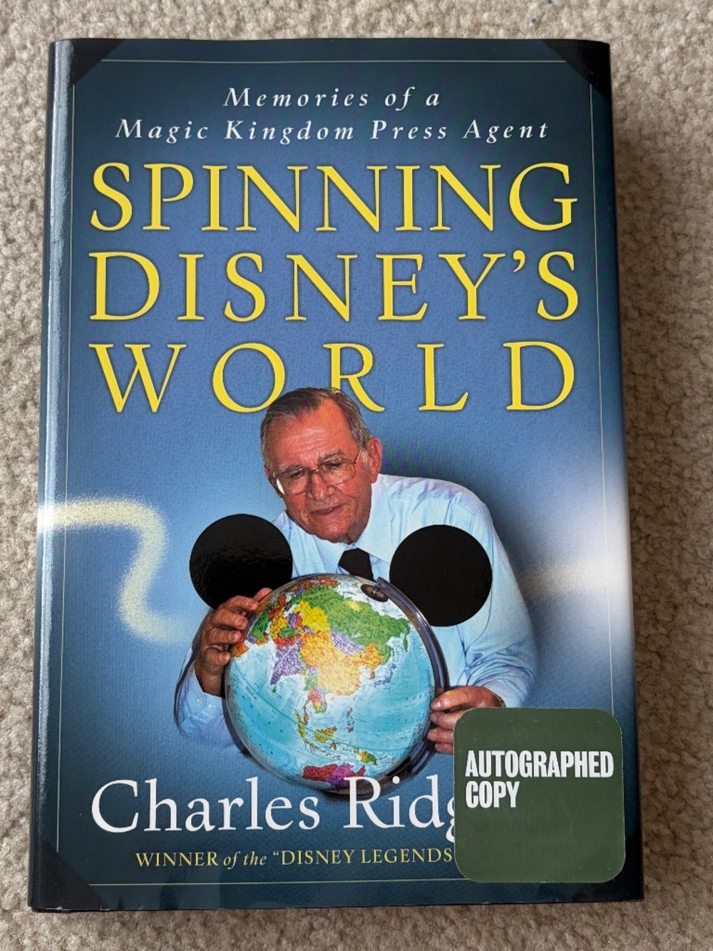 Spinning Disney’s World Charles Ridgeway Hardcover Autographed Book 2007